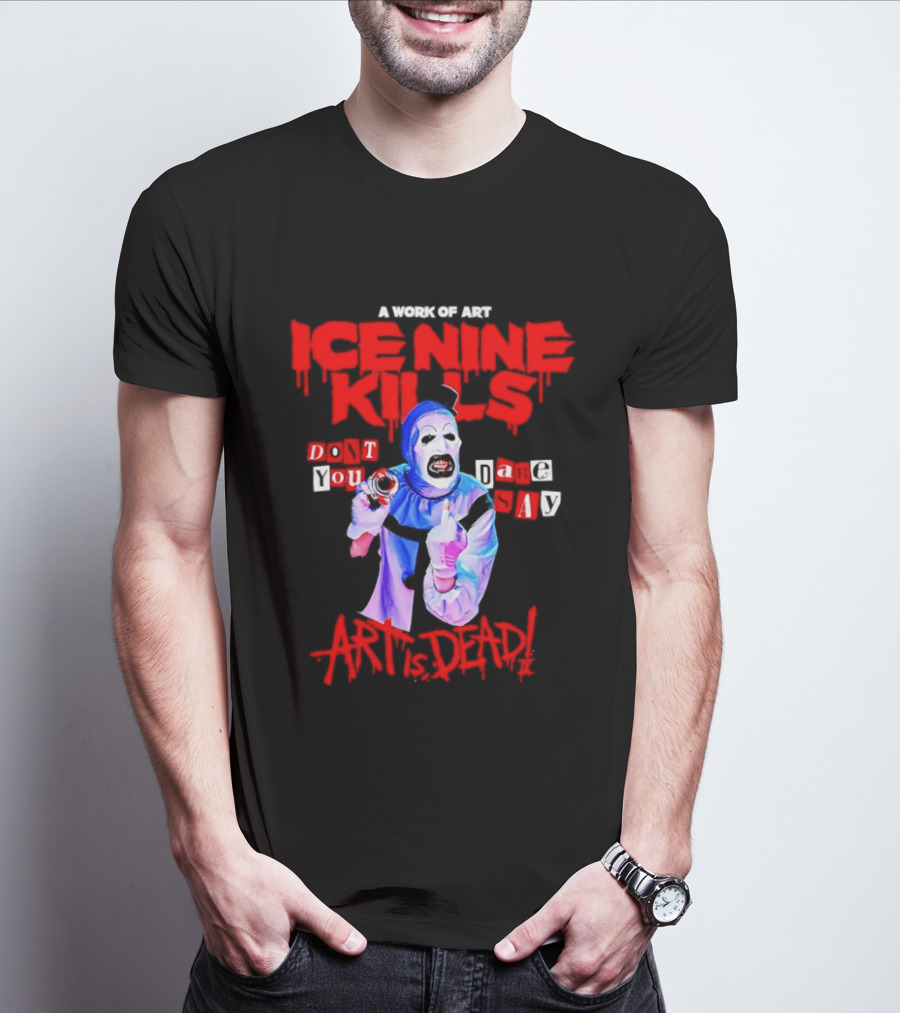 Ice Nine Kills Do You Dare Art Is Dead Clown Horror 2026 T-Shirt