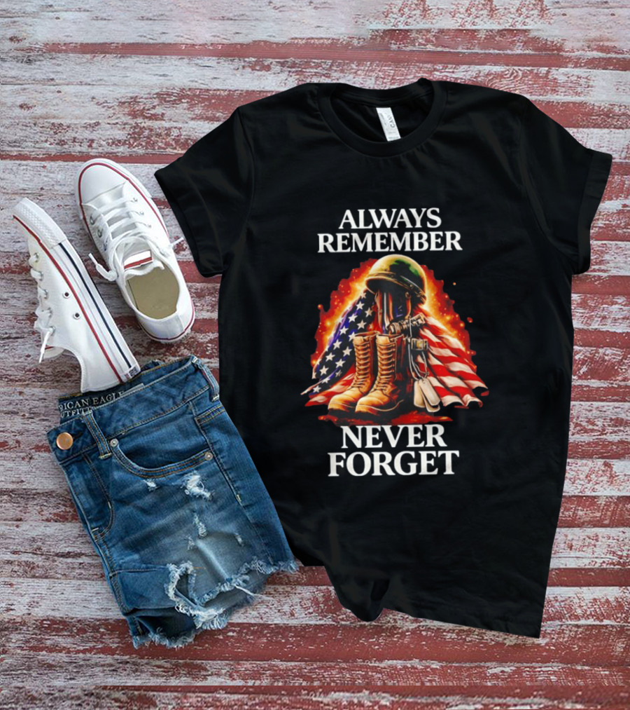 Always Remember Never Forget American Flag Soldier Boots T-Shirt