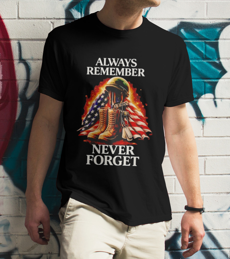 Always Remember Never Forget American Flag Soldier Boots T-Shirt