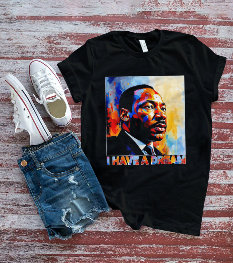 Black History Month Martin Luther King I Have A Dream T-Shirt