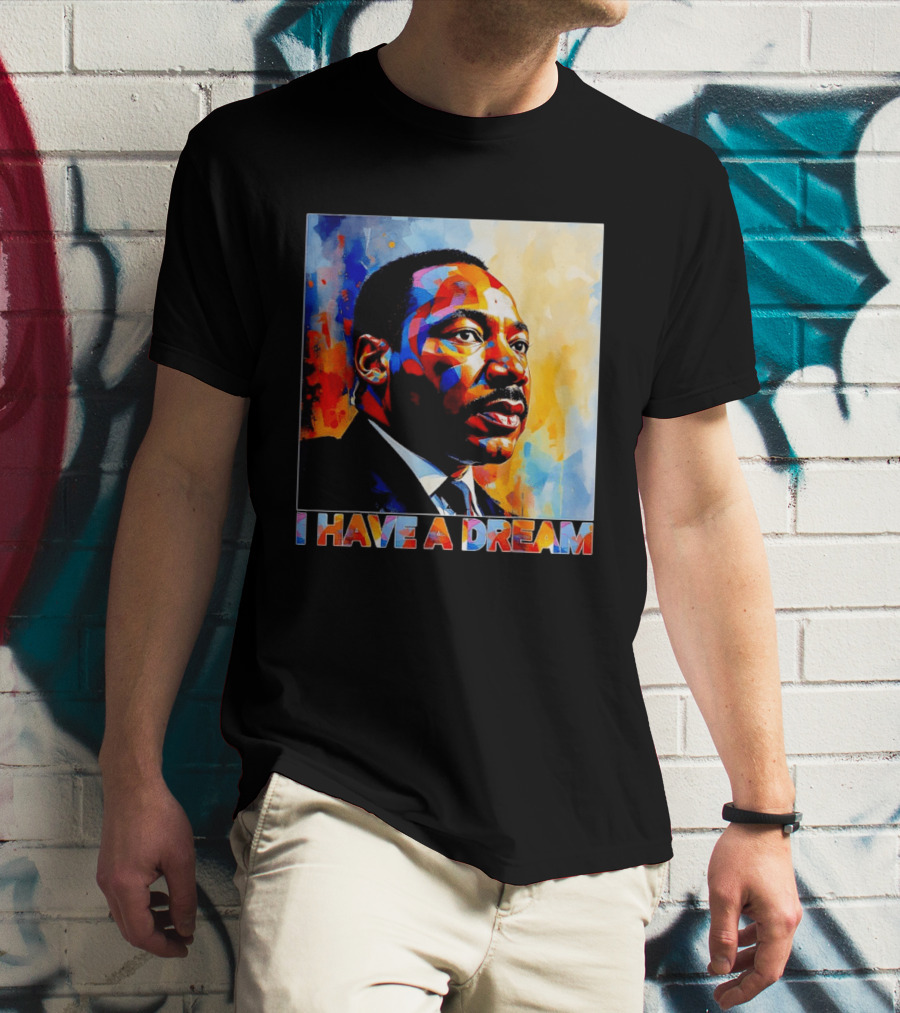 Black History Month Martin Luther King I Have A Dream T-Shirt