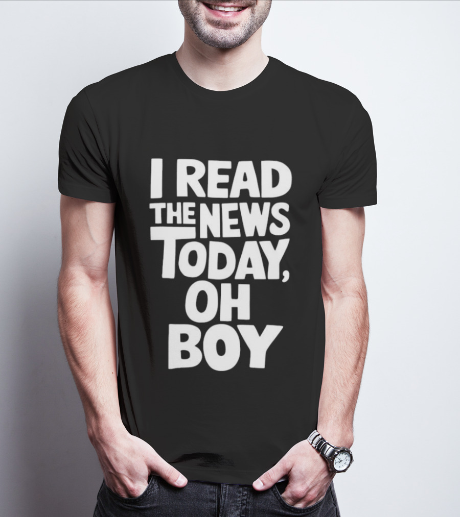 I Read The News Today Oh Boy Lyrics Reference T-Shirt