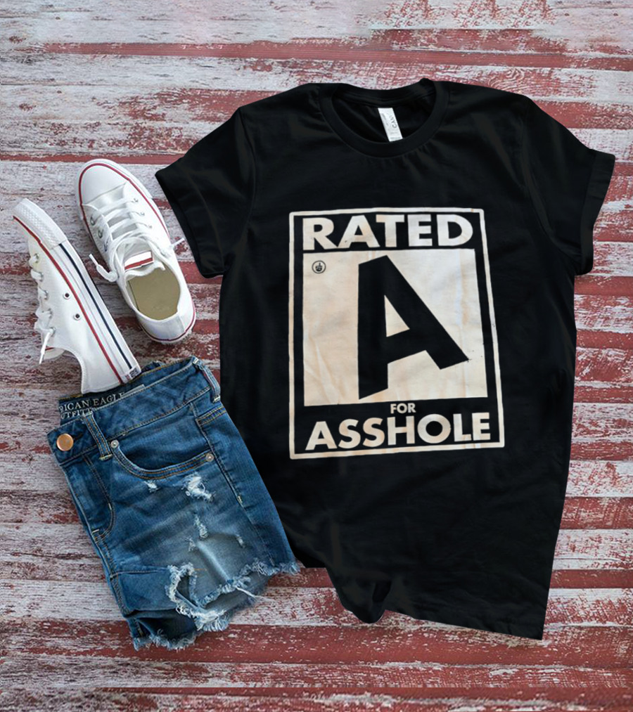 Rude Humor Rated A For Asshole T-Shirt