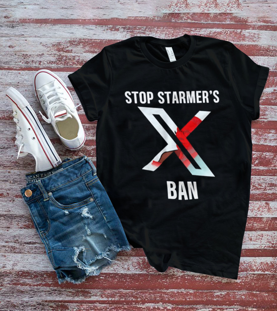 Stop Starmer's X Ban Bold Text With Red And White X T-Shirt