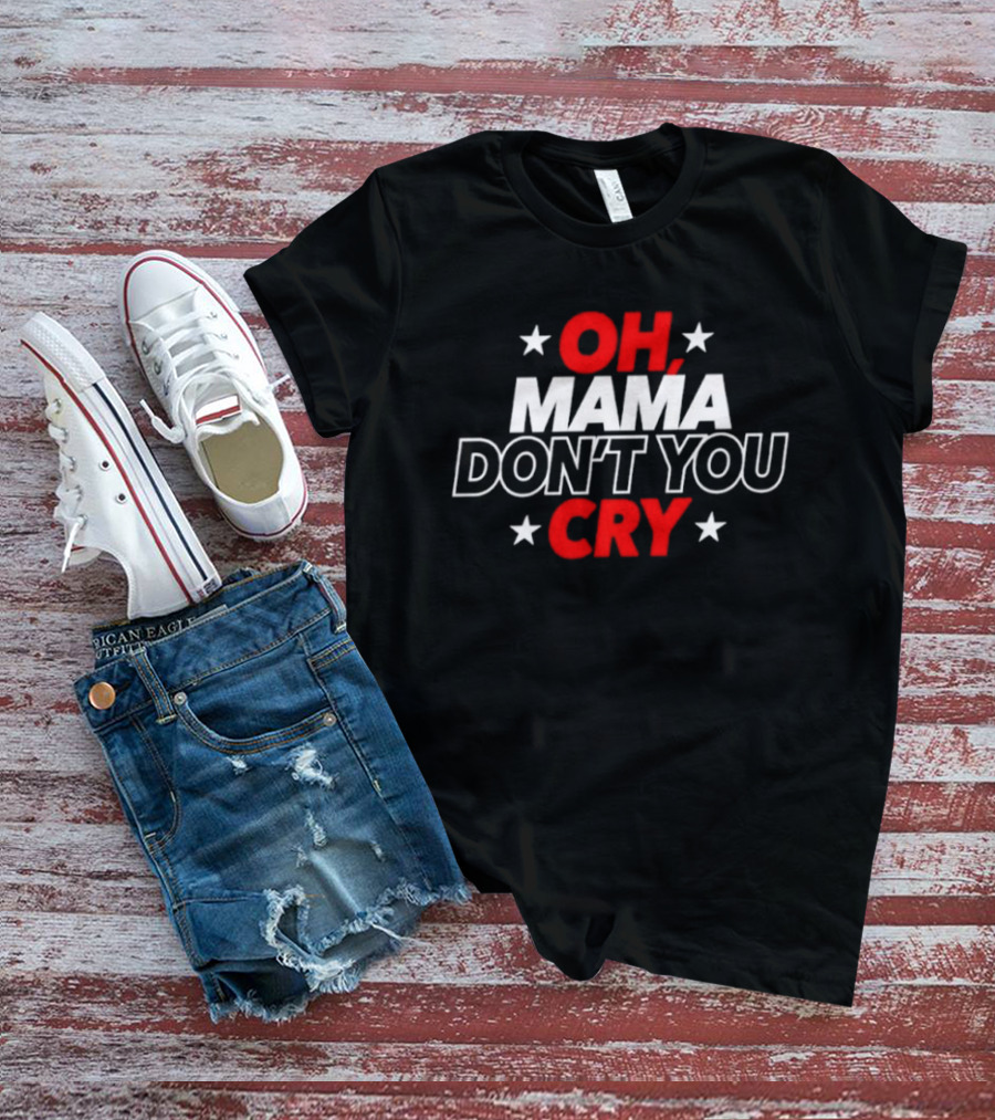 Oh Mama Don't You Cry Stars T-Shirt