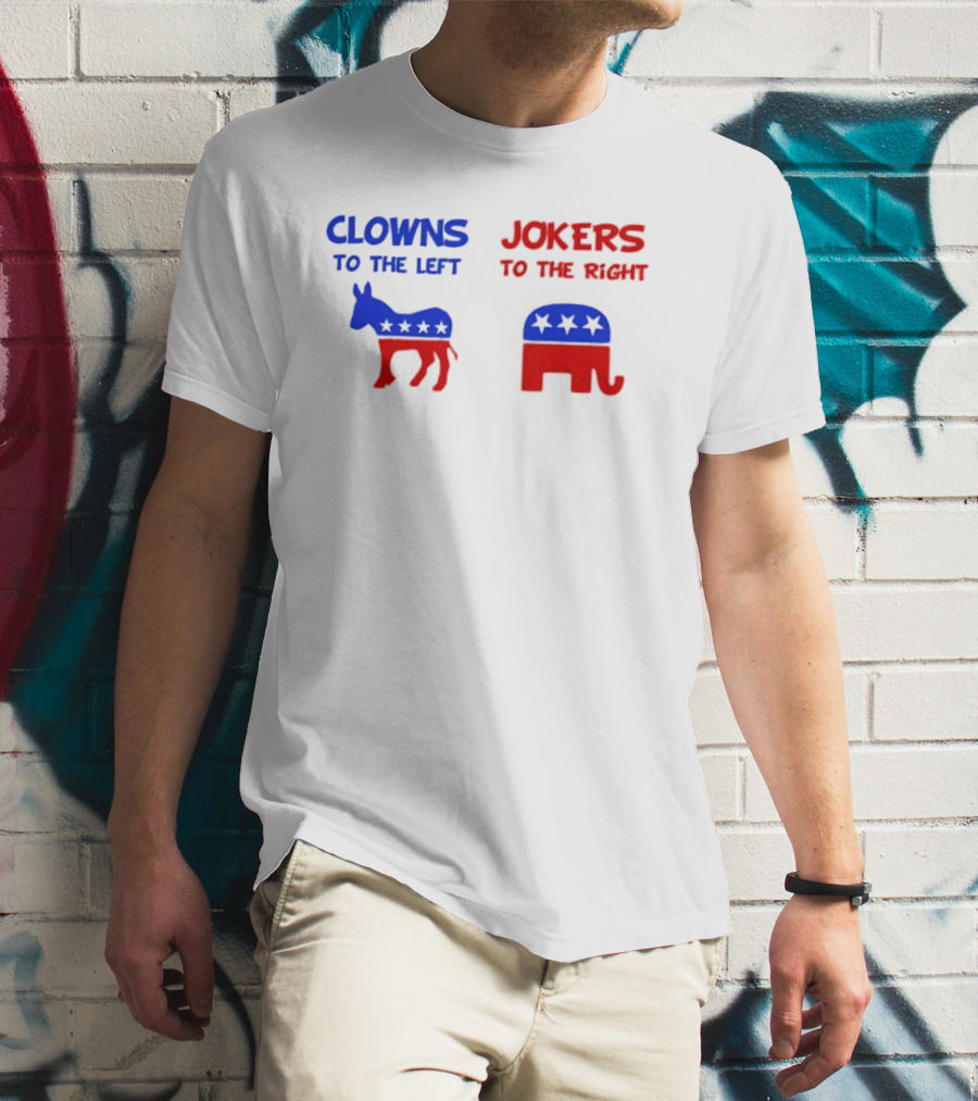 Clowns To The Left Jokers To The Right Donkey Elephant Stars T-Shirt
