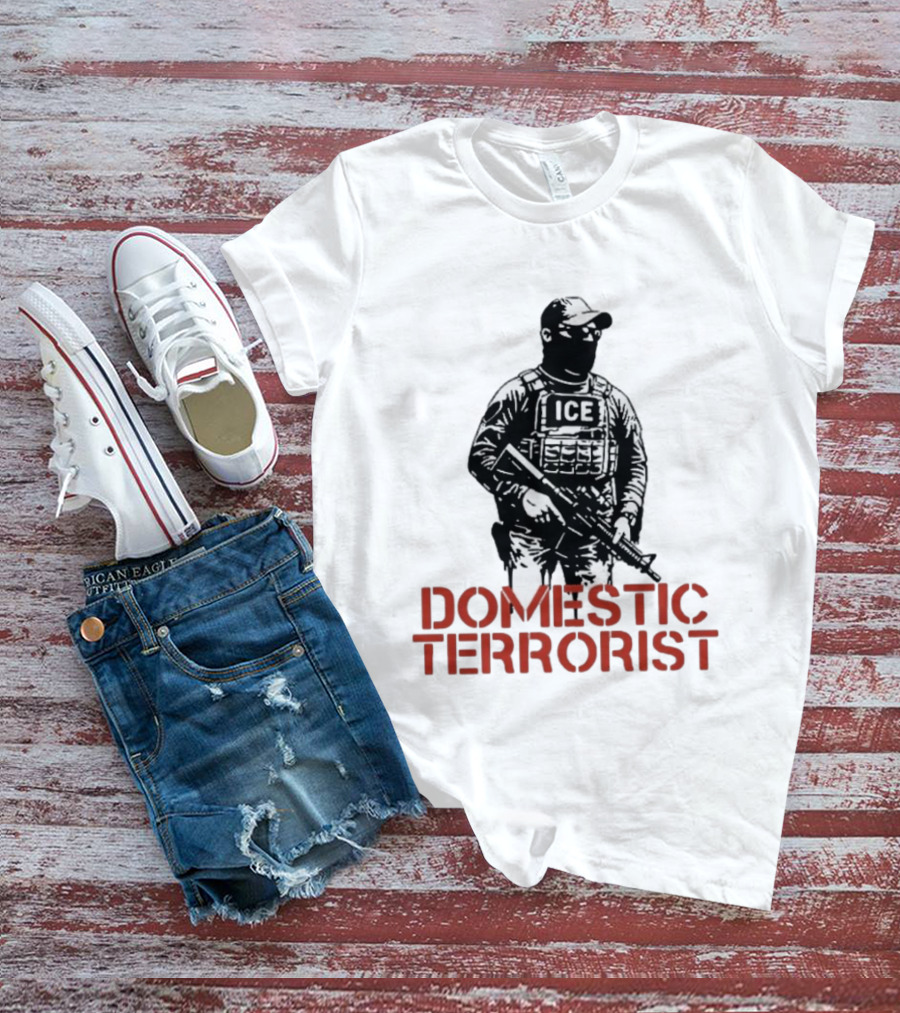 Domestic Terrorist ICE Abolish Now T-Shirt