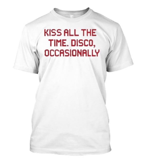 Kiss All The Time Disco Occasionally T-Shirt