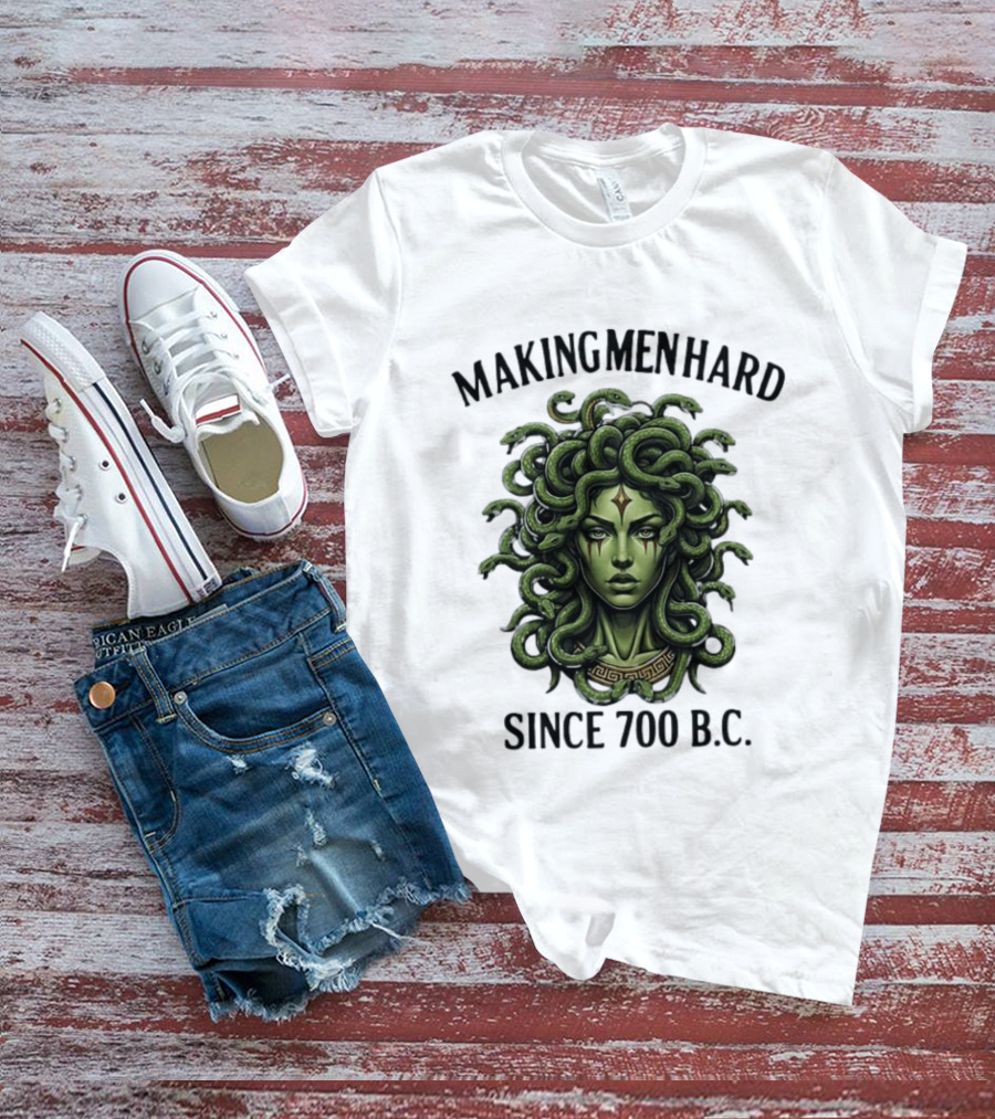 Medusa Green Head Making Men Hard Since 700 B.C. T-Shirt