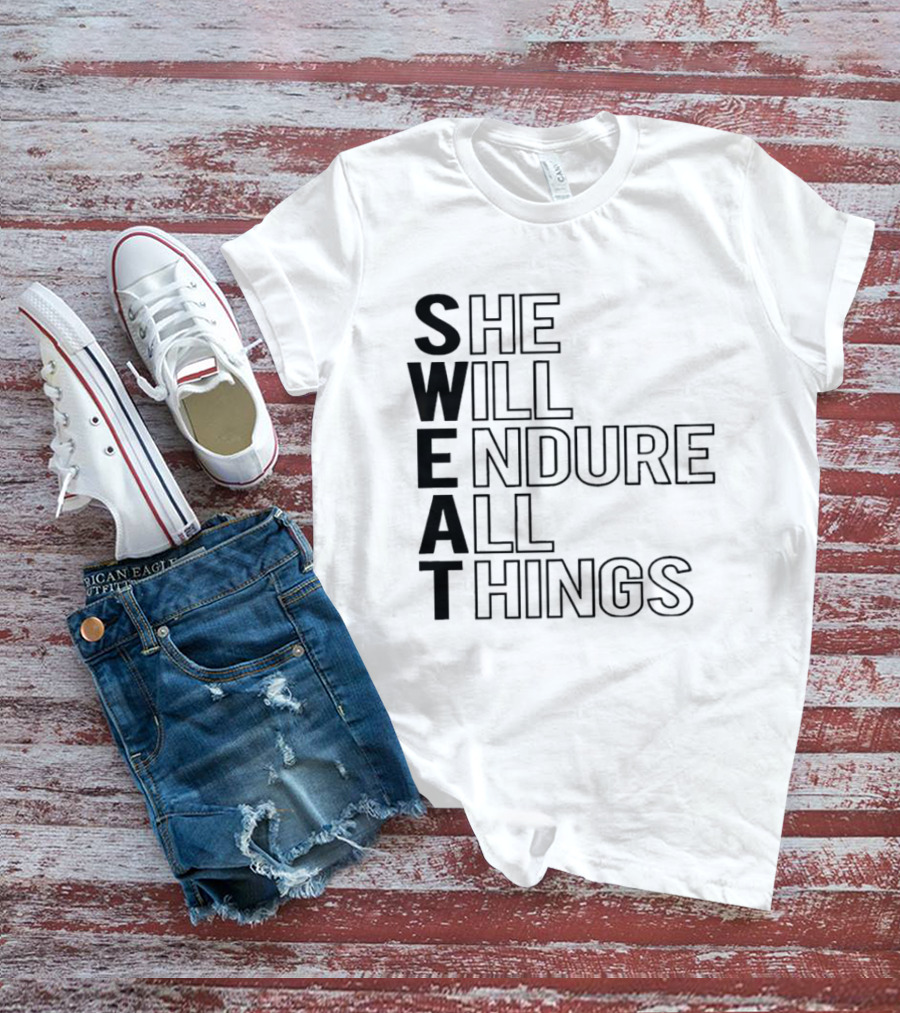 SWEAT She Will Endure All Things T-Shirt