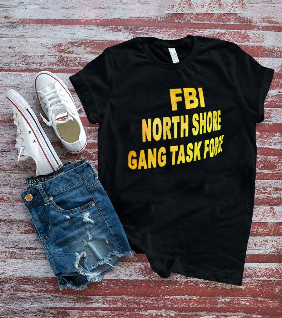 FBI North Shore Gang Task Force T-Shirt