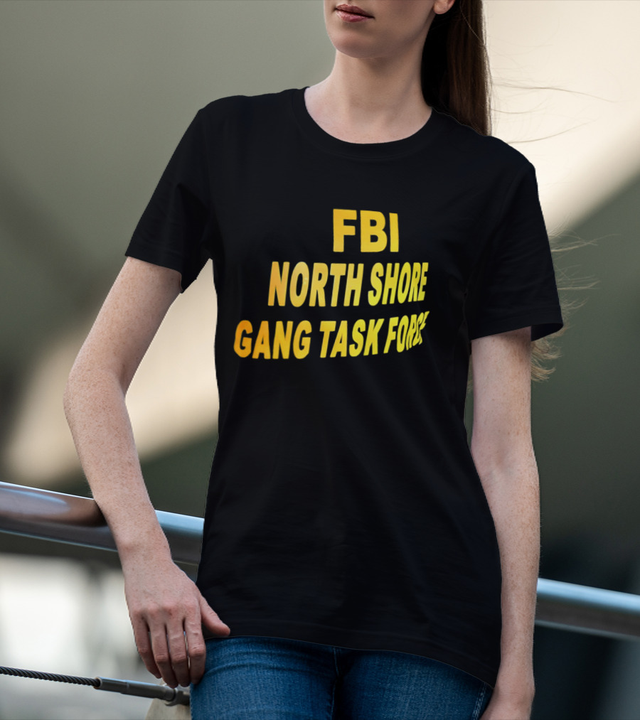 FBI North Shore Gang Task Force T-Shirt