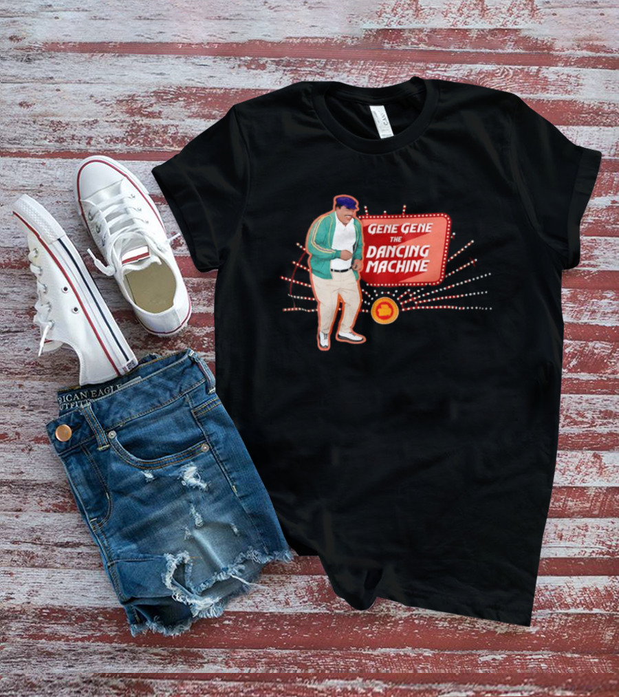 Gene Gene The Dancing Machine T-Shirt
