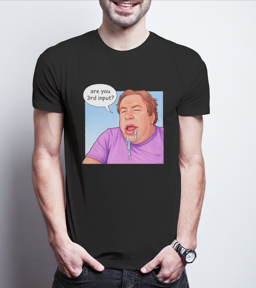 Are You 3rd Input Meme Spew T-Shirt