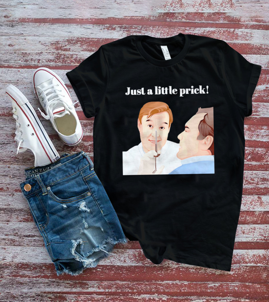 Just A Little Prick Only Fools And Horses Classic Comedy Scene T-Shirt