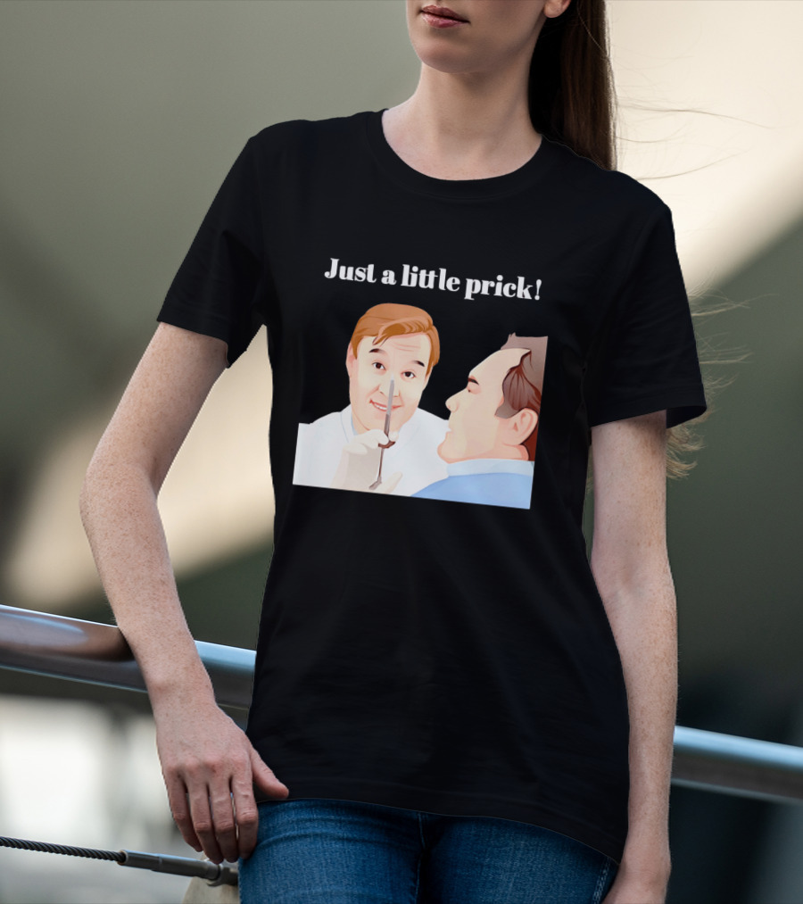 Just A Little Prick Only Fools And Horses Classic Comedy Scene T-Shirt