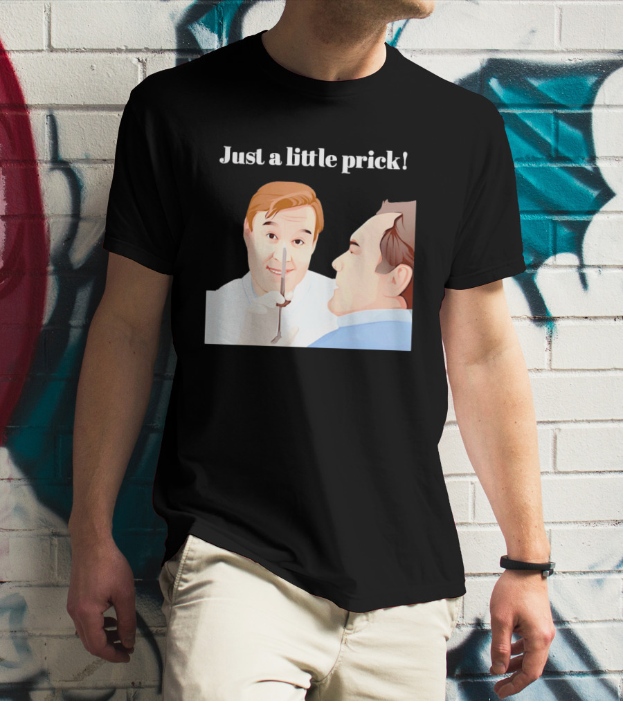 Just A Little Prick Only Fools And Horses Classic Comedy Scene T-Shirt