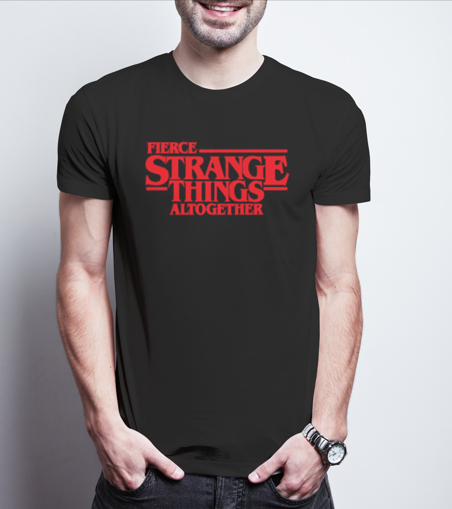 Fierce Strange Things Altogether Text Red T-Shirt