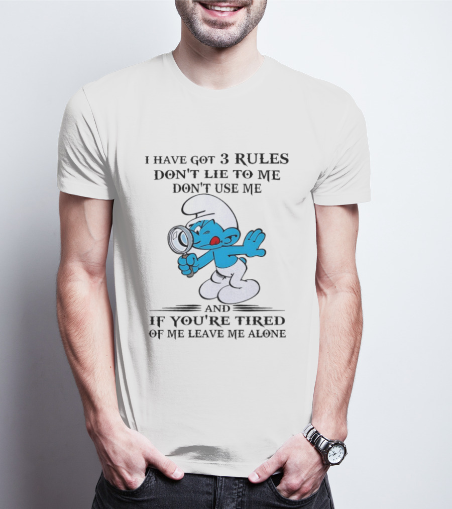 Brainy Smurf 3 Rules Don't Lie To Me Don't Use Me Leave Me Alone T-Shirt