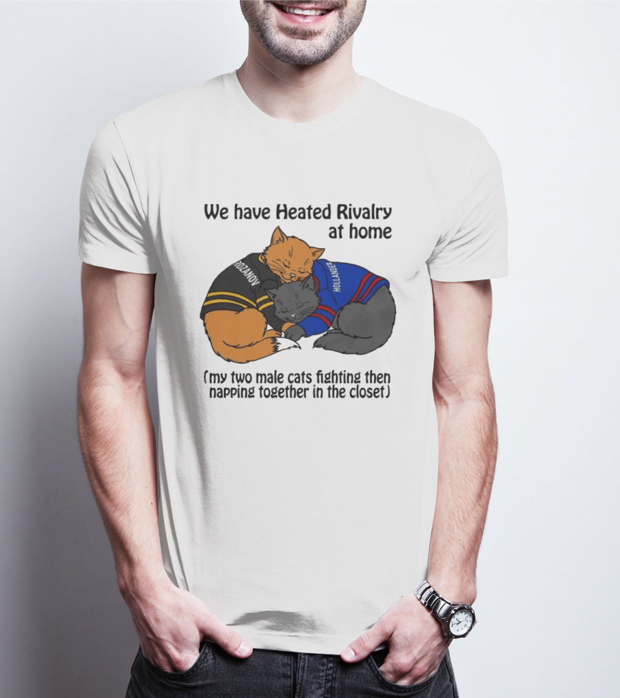 We Have Heated Rivalry At Home My Two Male Cats Fighting Then Napping Together In The Closet Rozanov Hollanders T-Shirt