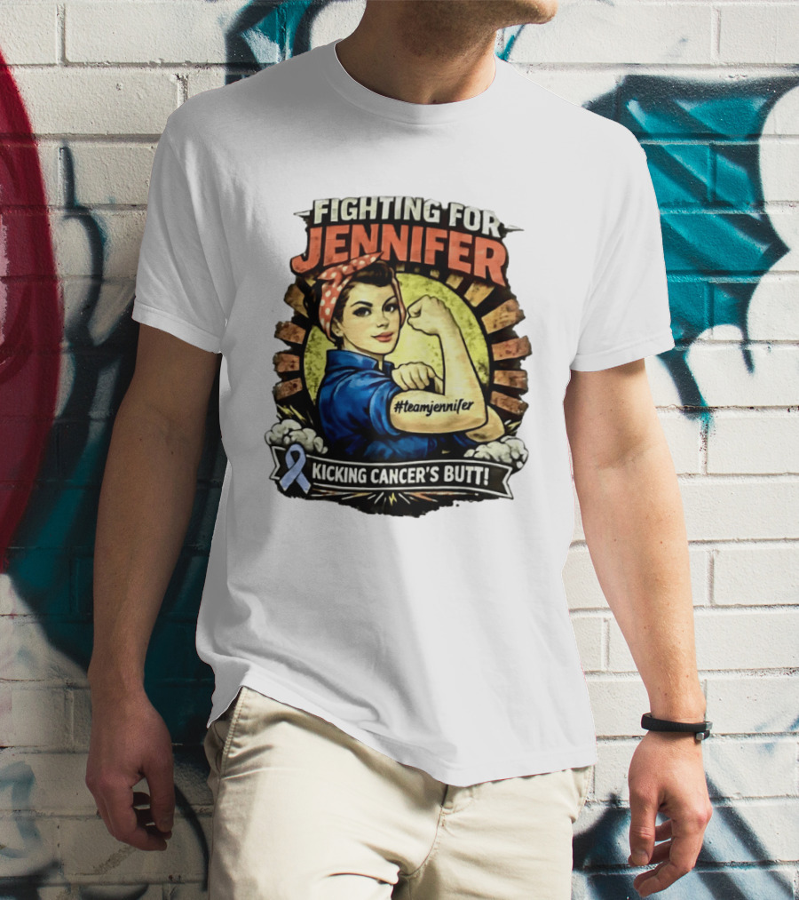 Fighting For Jennifer Team Jennifer Kicking Cancer's Butt T-Shirt