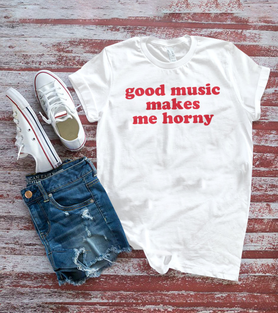 Good Music Makes Me Horny Bold Red T-Shirt