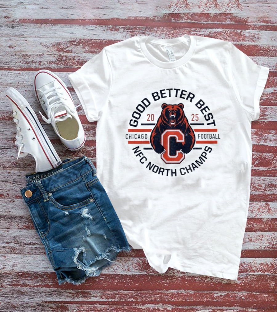 Good Better Best Chicago Football 2025 NFC North Champs Bear T-Shirt