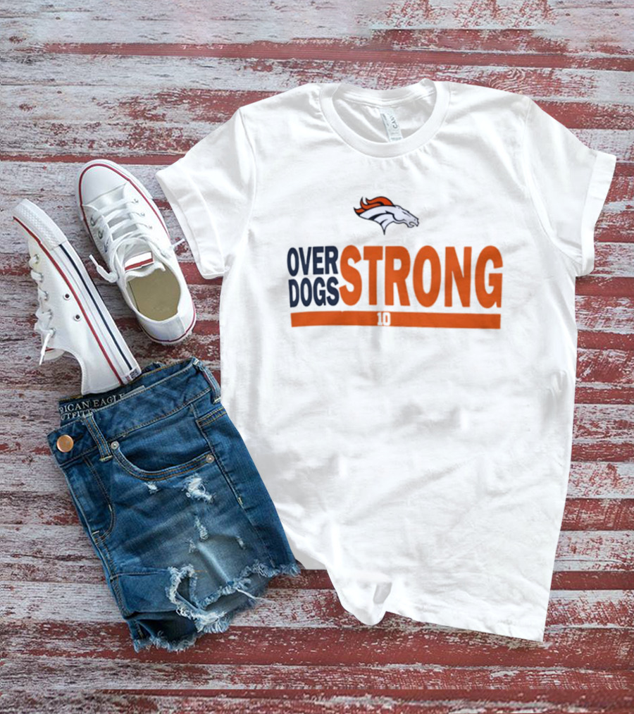 Bo Nix Denver Broncos Over Dogs Strong 10 T-Shirt
