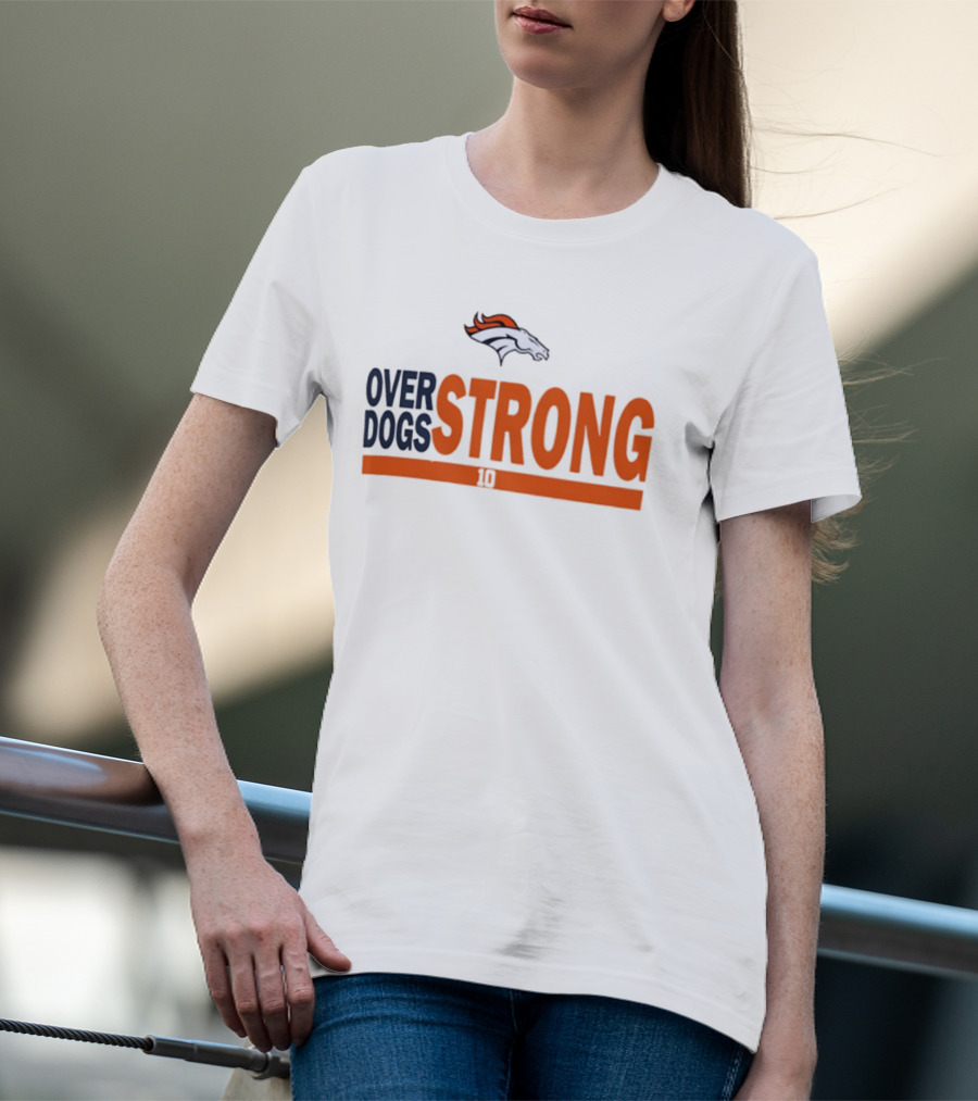 Bo Nix Denver Broncos Over Dogs Strong 10 T-Shirt