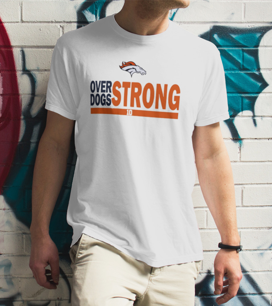Bo Nix Denver Broncos Over Dogs Strong 10 T-Shirt