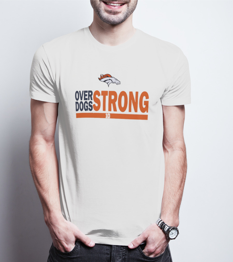 Bo Nix Denver Broncos Over Dogs Strong 10 T-Shirt