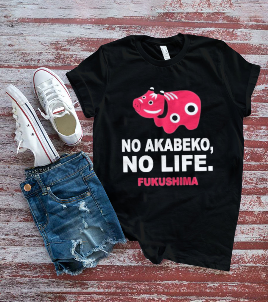 No Akabeko No Life Fukushima Red Akabeko T-Shirt