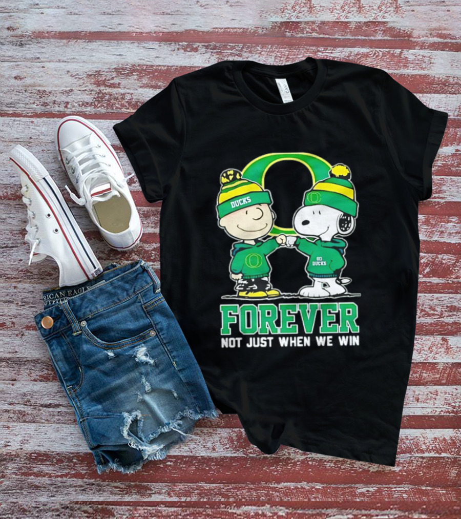 Peanuts Snoopy Charlie Brown Oregon Ducks Forever Not Just When We Win T-Shirt