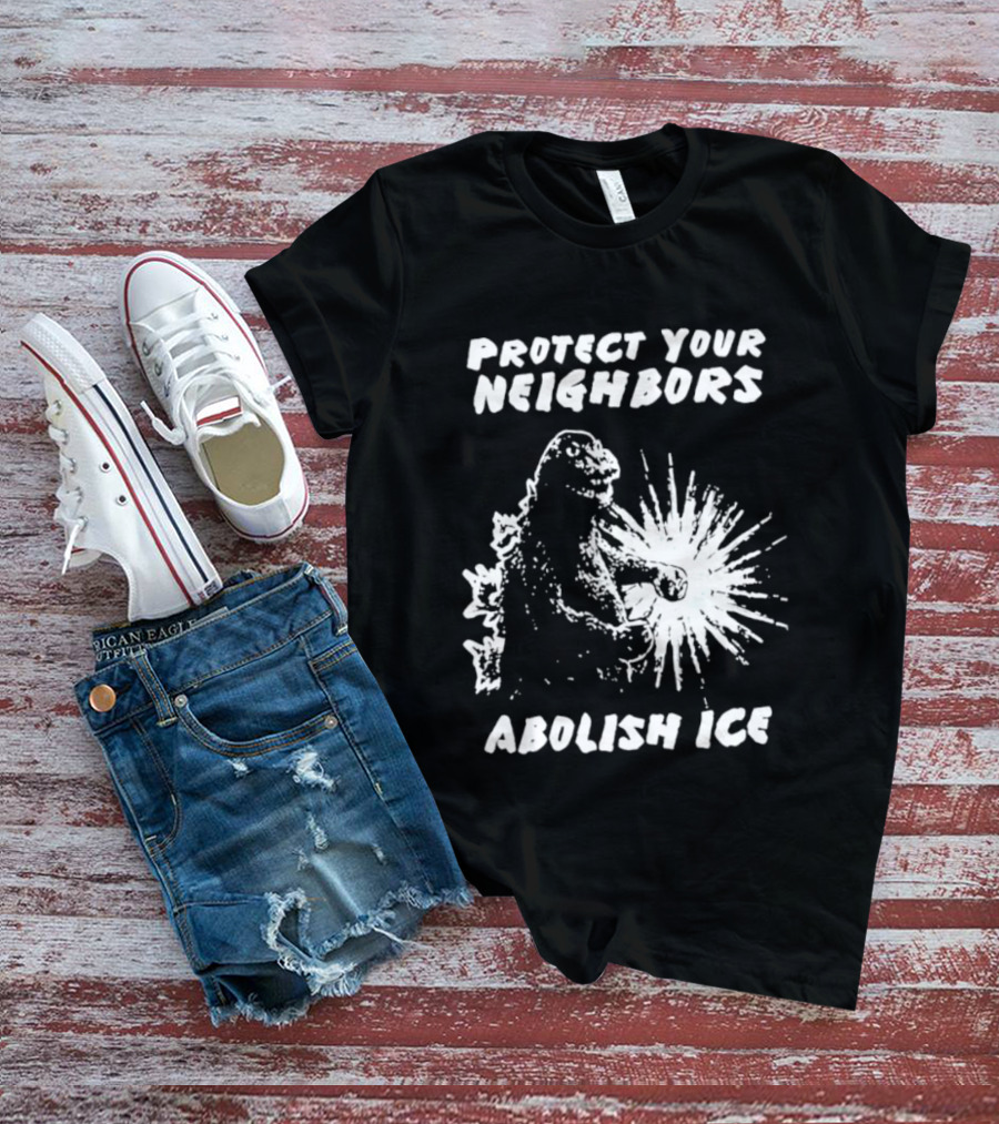 Protect Your Neighbors Abolish Ice Godzilla Monster T-Shirt
