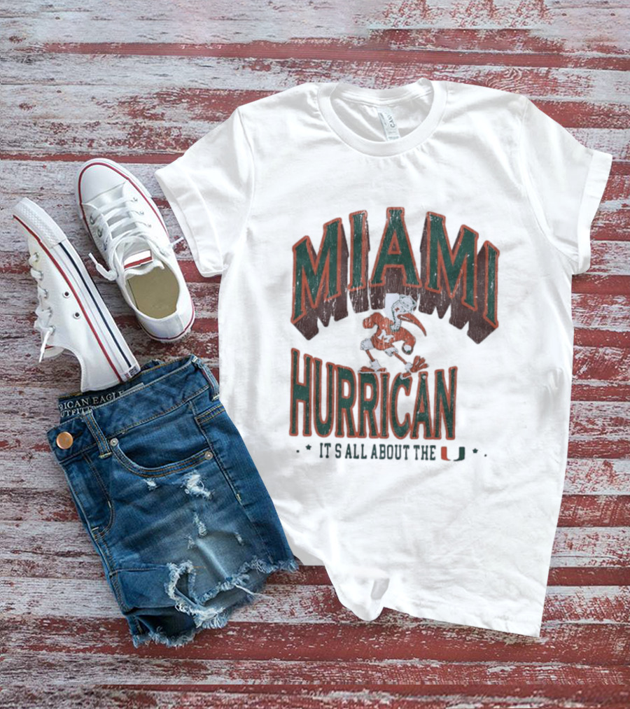 Miami Hurricanes It's All About The U T-Shirt