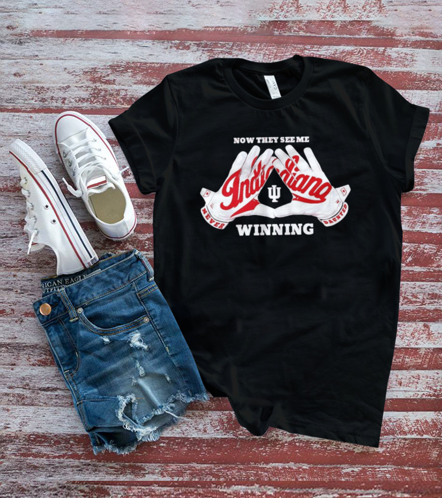 Indiana Hoosiers Never Daunted Now They See Me Winning T-Shirt
