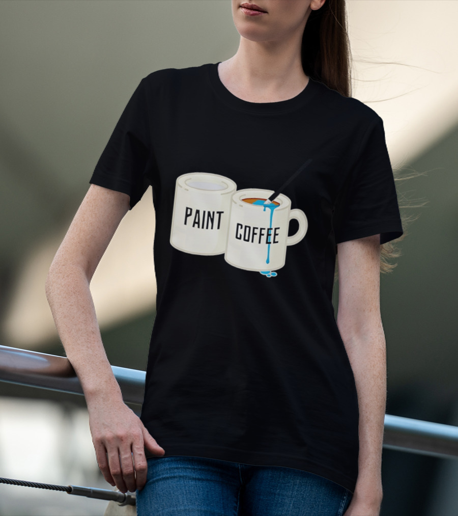 Paint Coffee Cups Funny T-Shirt
