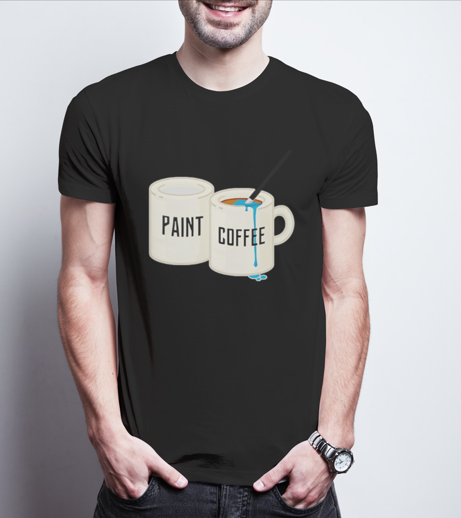 Paint Coffee Cups Funny T-Shirt