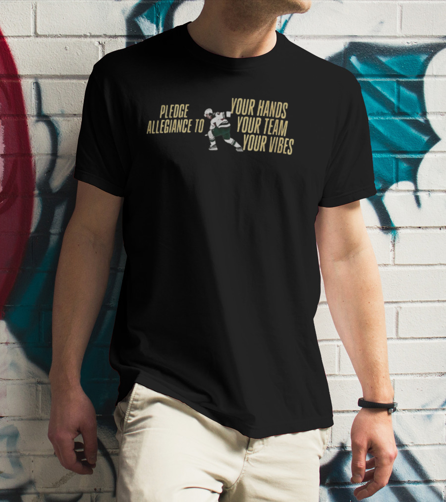Pledge Allegiance To Your Hands Your Team Your Vibes Minnesota Wild Hockey Quinn Hughes T-Shirt