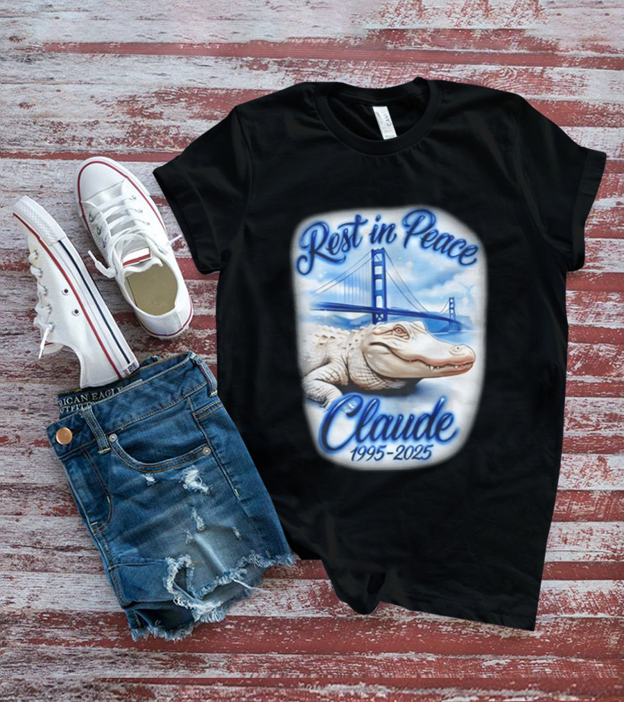 Rest In Peace Claude 1995 2025 Golden Gate Bridge Alligator T-Shirt