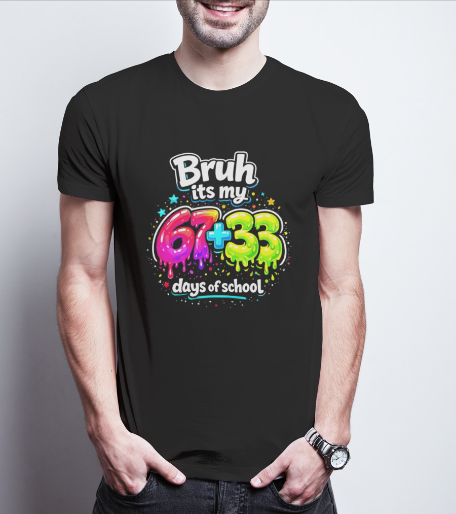 Bruh Its My 67 Plus 33 Days Of School Happy 100th Day Celebration T-Shirt