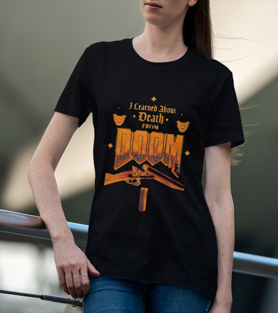 I Learned About Death From DOOM With Shotgun And Demon Faces T-Shirt