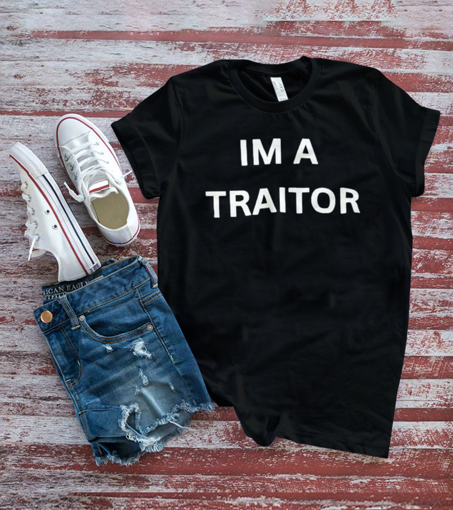 I'm A Traitor T-Shirt
