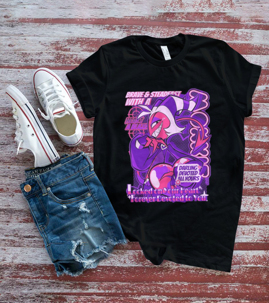 Brave And Steadfast Moxxie With A Heart Ablaze Darling Devoted All Yours Locked On Your Heart Forever Devoted To You T-Shirt