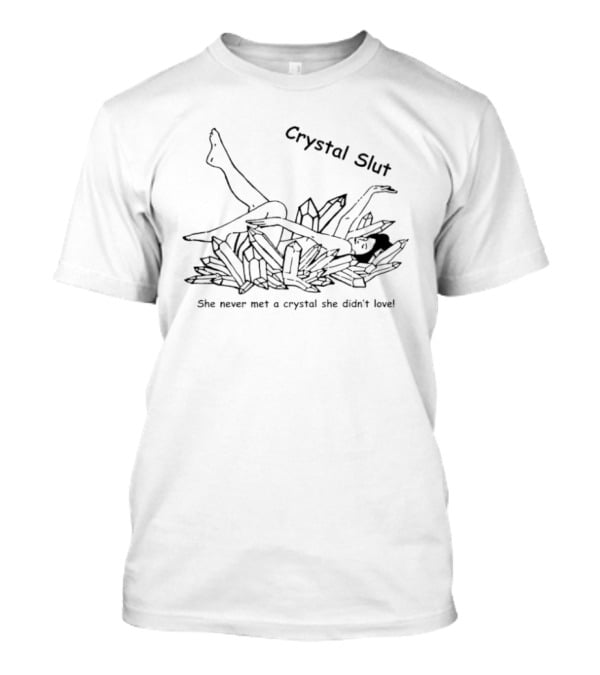 Crystal Slut She Never Met A Crystal She Didn't Love Retro Vibes T-Shirt