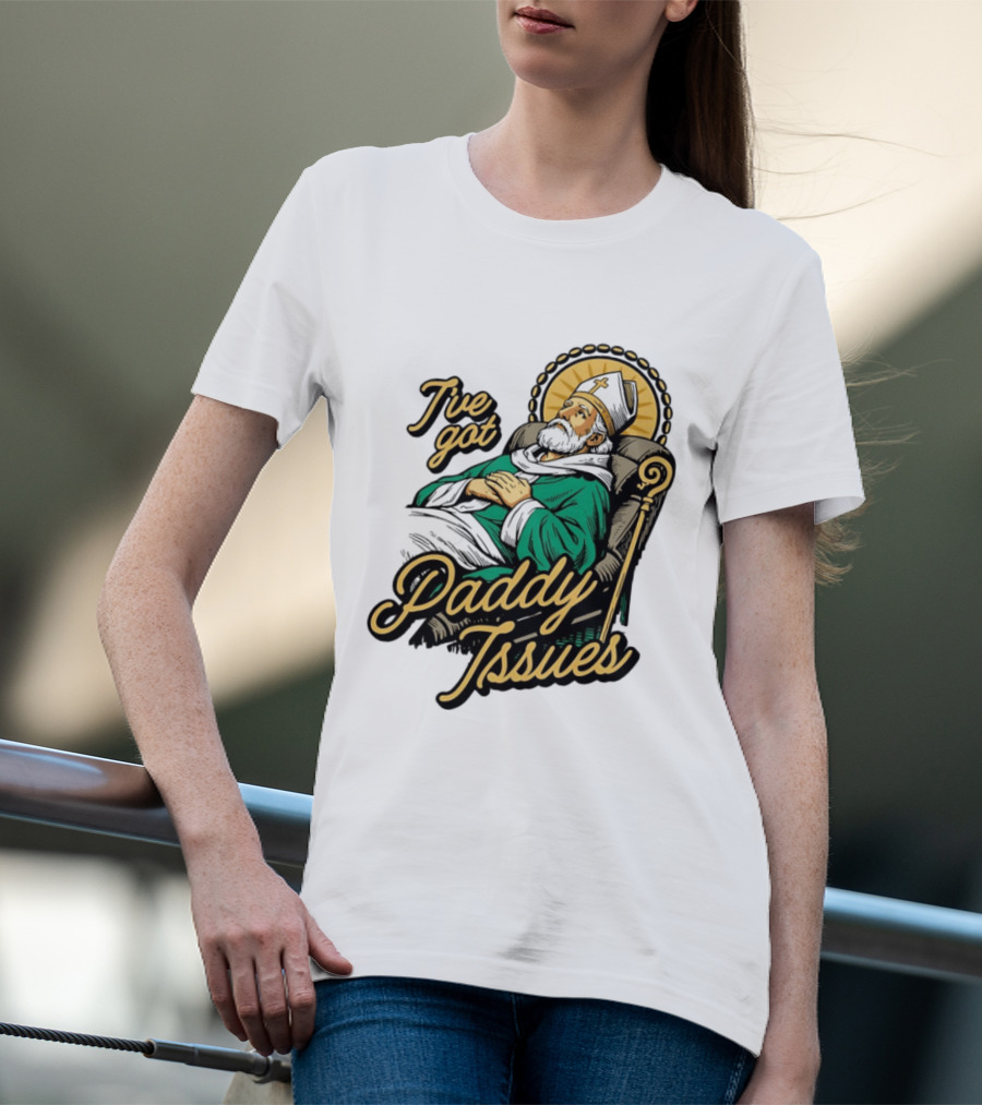 I've Got Paddy Issues Saint Patrick Themed Humor T-Shirt