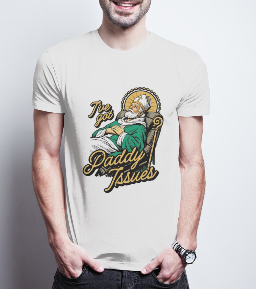 I've Got Paddy Issues Saint Patrick Themed Humor T-Shirt