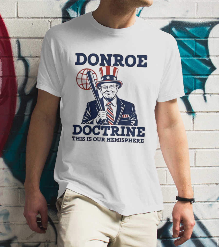 Donroe Doctrine This Is Our Hemisphere T-Shirt