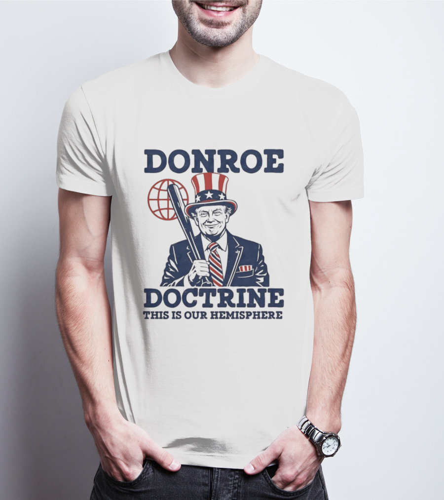 Donroe Doctrine This Is Our Hemisphere T-Shirt