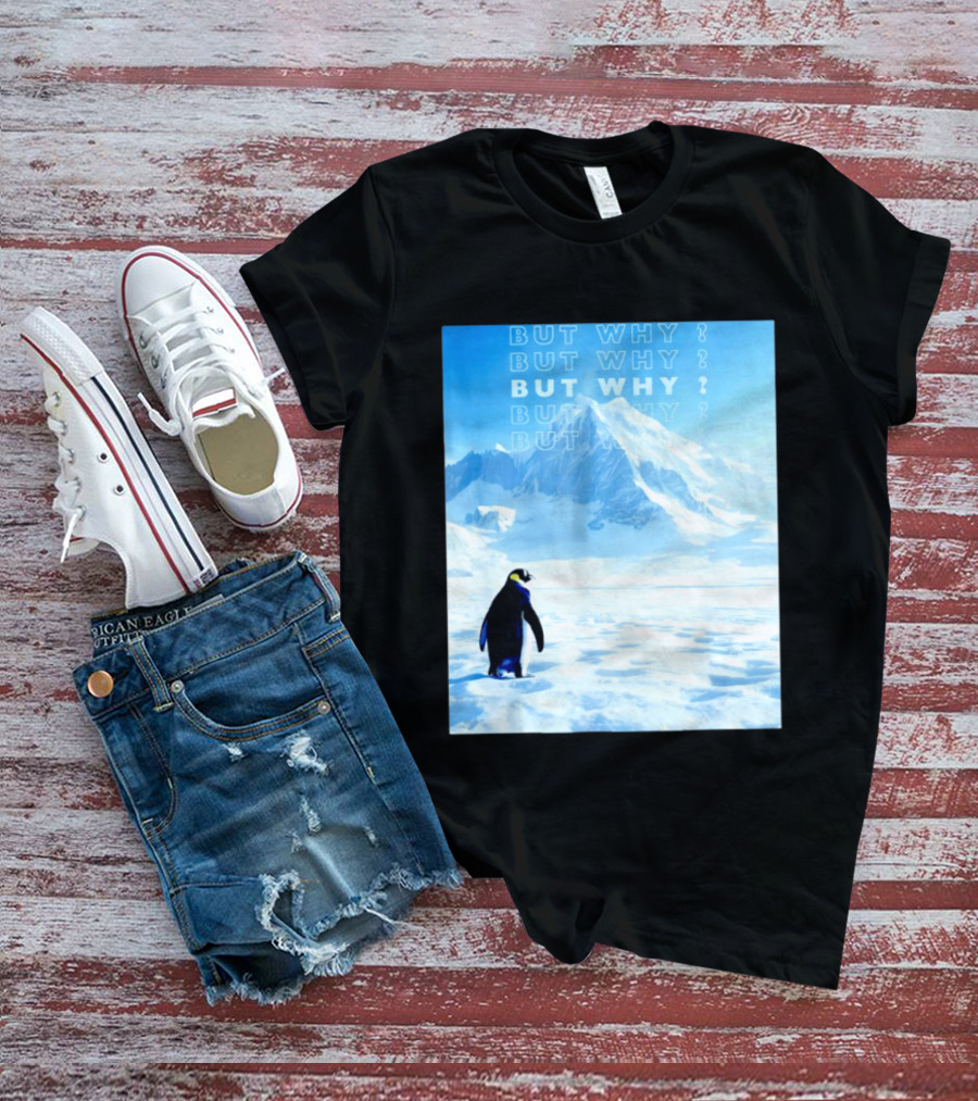 Penguin But Why Head Towards The Mountains Motivational T-Shirt
